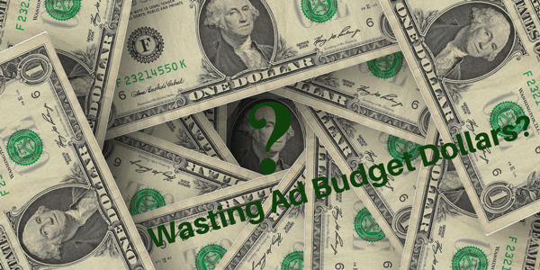 Are You Wasting Your Small Business Ad Budget?