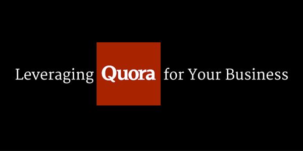 Leveraging Quora for Your Business