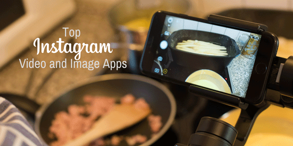 Top Instagram Video and Image Apps for Business
