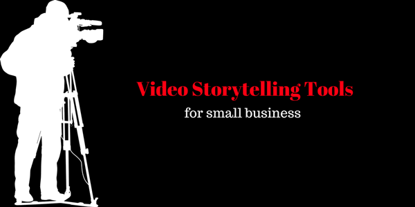 Video Storytelling Tools for Small Business